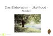 © Wandel.Drive 04 Das Elaboration – Likelihood - Modell ELM
