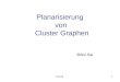 PG4781 Planarisierung von Cluster Graphen Bihui Dai