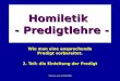 Version vom 11.08.2006 Homiletik - Predigtlehre - Wie man eine ansprechende Predigt vorbereitet. 2. Teil: die Einleitung der Predigt