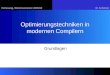 Vorlesung, Wintersemester 2009/10M. Schölzel 1 Optimierungstechniken in modernen Compilern Grundlagen