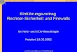 Einführungsvortrag Rechner-Sicherheit und Firewalls für Netz- und EDV-Beauftragte Netzfort 19.02.2002 joachim.peeck@urz.uni-heidelberg.de
