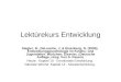 Lektürekurs Entwicklung Siegler, R., DeLoache, J. & Eisenberg, N. (2005). Entwicklungspsychologie im Kindes- und Jugendalter. München: Elsevier. (Deutsche