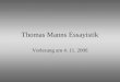 Thomas Manns Essayistik Vorlesung am 4. 11. 2006