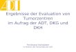 Ergebnisse der Evaluation von Tumorzentren im Aufrag der ADT, DKG und DKH Ferdinand Hofstädter im Namen des Vorstandes der ADT