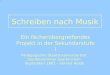 Schreiben nach Musik Ein fächerübergreifendes Projekt in der Sekundarstufe I Pädagogische Staatsexamensarbeit Studienseminar Saarbrücken September 2001