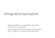 Integrationsprojekte Modul 022681 Ausgewählte Aspekte beruflicher Integration Stundengestaltung von Melanie Vahlert, Karin Rogner und Kathleen Hofmann