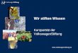 Wir stiften Wissen Kurzporträt der VolkswagenStiftung 