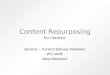 Content Repurposing Ein Überblick Seminar – Content Delivery Networks WS 04/05 Nima Mazloumi