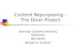 Content Repurposing – The Diver Project Seminar Content Delivery Networks WS 04/05 Benjamin Guthier