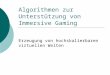 Algorithmen zur Unterstützung von Immersive Gaming Erzeugung von hochskalierbaren virtuellen Welten