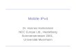 Mobile IPv4 Dr. Hannes Hartenstein NEC Europe Ltd., Heidelberg Sommersemester 2001, Universität Mannheim