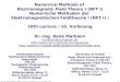 Dr.-Ing. René Marklein - NFT I - Lecture 10 / Vorlesung 10 - WS 2006 / 2007 1 Numerical Methods of Electromagnetic Field Theory I (NFT I) Numerische Methoden