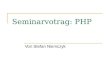 Seminarvotrag: PHP Von Stefan Niemczyk. Stefan Niemczyk 2 Übersicht Was ist PHP? Geschichte Verwendungsmöglichkeiten Was bietet PHP Syntax Erzeugung dynamischer