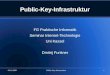 04.12.2009Public-Key-Infrastruktur1 Public-Key-Infrastruktur FG Praktische Informatik Seminar Internet-Technologie Uni Kassel Dmitrij Funkner