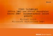 7TN25 Tech@Night Office 2007 und Office SharePoint Server 2007 Zusammenarbeit leicht gemacht Michael Greth Microsoft Deutschland GmbH