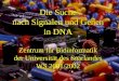 Die Suche nach Signalen und Genen in DNA Zentrum für Bioinformatik der Universität des Saarlandes WS 2001/2002