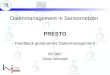 Datenmanagement in Sensornetzen PRESTO - Feedback gesteuertes Datenmanagement - SS 2007 Sören Wenzlaff