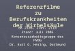 Referenzfilme zu Berufskrankheiten der Wirbelsäule BK 2108, 2109, 2110 Stand: Juli 2005 Konsensusarbeitsgruppe des HVBG Dr. Kurt G. Hering, Dortmund