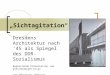Sichtagitation Dresdens Architektur nach 45 als Spiegel des DDR-Sozialismus Begleitende Präsentation zum gleichnamigen Essay von Sebastian Jabbusch