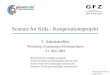 Weinberg-Gymnasium, 21. Mai 2003 Science for Kids - Kooperationsprojekt 3. Arbeitstreffen Weinberg-Gymnasium Kleinmachnow 21. Mai 2003 Bernd Ritschel (rit@gfz-potsdam)