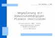 Felix Mühlbauer, 4.7.2001 Wegeplanung mit Domainunabhängigen Planern realisieren Projektseminar 2001: ChuChu Sprachgesteuerte Geräte (Modelleisenbahn)
