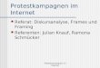Protestkampagnen im Internet Referat: Diskursanalyse, Frames und Framing Referenten: Julian Knauf, Ramona Schmücker