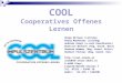 COOL Cooperatives Offenes Lernen Helga Wittwer (Leitung) Georg Neuhauser (Leitung) Andreas Riepl (e-cool Koordinator) Beatrice Winkler (Reg. Koord. West)