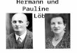 Hermann und Pauline Löb. Uhren Löb Griedlerstraße 9 Haus der Geschenke