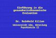 Einführung in die gesundheitsökonomische Evaluation Dr. Reinhold Kilian Universität Ulm, Abteilung Psychiatrie II