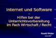 1 Internet und Software - Hilfen bei der Unterrichtsvorbereitung im Fach Wirtschaft / Recht Harald Weber Januar 2006