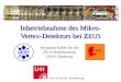 Inbetriebnahme des Mikro- Vertex-Detektors bei Z EUS Benjamin Kahle für die Z EUS -Kollaboration D ESY -Hamburg