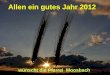 Allen ein gutes Jahr 2012 wünscht die Pfarrei Moosbach