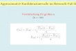 Approximative Konfidenzintervalle im Bernoulli-Fall II Vereinfachung für großes n (n 100)