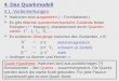 4. Das Quarkmodell 4.1. Vorbemerkungen Hadronen sind ausgedehnt ( Formfaktoren ) Es gibt diskrete quantenmechanische Zustände fester Energien ( Massen