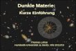 Thomas Lohse Humboldt-Universit¤t zu Berlin, WS 2012/13 Dunkle Materie: Kurze Einf¼hrung