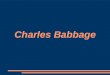 Charles Babbage. Gliederung Biographie Kindheit Studium Differenzmaschine Nr.1 und Nr.2 Dechiffrieren Bedeutende Erfindungen von Babbage Zusammenfassung