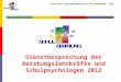 STAATLICHE SCHULBERATUNGSSTELLE FÜR OBERBAYERN WEST 1 Dienstbesprechung der Beratungslehrkräfte und Schulpsychologen 2012