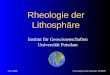 VL Geodynamik & Tektonik, WS 080919.11.2008 Rheologie der Lithosphäre Institut für Geowissenschaften Universität Potsdam