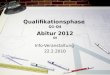 Qualifikationsphase Q1-Q4 Abitur 2012 G8 Info-Veranstaltung 22.2.2010