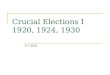 Crucial Elections I 1920, 1924, 1930 6.7.2010. 1920