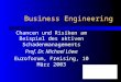 Business Engineering Chancen und Risiken am Beispiel des aktiven Schadenmanagements Prof. Dr. Michael Löwe Euroforum, Freising, 10 März 2003