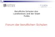 Berufliche Schulen des Landkreises und der Stadt Fulda Forum der beruflichen Schulen
