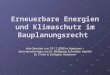 Erneuerbare Energien und Klimaschutz im Bauplanungsrecht vhw-Seminar am 10.11.2008 in Hannover – Seminarunterlage von Dr. Wolfgang Schrödter, Kanzlei Dr