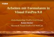 Arbeiten mit Formularen in Visual FoxPro 9.0 deutschsprachige FoxPro User Group Rainer Becker Microsoft Visual FoxPro 9.0 WebCast FORM