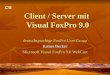 Client / Server mit Visual FoxPro 9.0 deutschsprachige FoxPro User Group Rainer Becker Microsoft Visual FoxPro 9.0 WebCast C/S