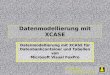 Wizards & Builders GmbH Datenmodellierung mit XCASE Datenmodellierung mit XCASE für Datenbankcontainer und Tabellen von Microsoft Visual FoxPro