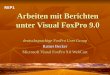 Arbeiten mit Berichten unter Visual FoxPro 9.0 deutschsprachige FoxPro User Group Rainer Becker Microsoft Visual FoxPro 9.0 WebCast REP1