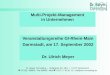 Dr. Meyer Consulting Stuttgarter Str. 59/1 74172 Neckarsulm 07132 / 88665 Fax 88695 Mob 0172 / 7 45 01 13 um@mci-consulting.de Multi-Projekt-Management