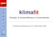 Klimafit Energie- & Kosteneffizienz in Unternehmen Auftaktveranstaltung am 30. September 2009