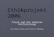 Ethikprojekt 2006 Freud und die moderne Hinforschung von Klaus Lorenz und Tristan Fuhrmann